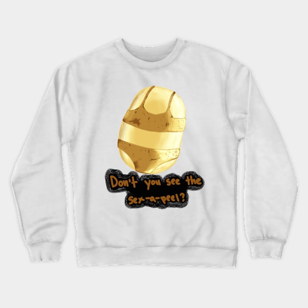 Don't you see the sex-a-peel? Crewneck Sweatshirt by TitanRow